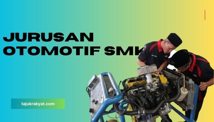 Jurusan Otomotif SMK: Menempa Masa Depan Profesional Otomotif