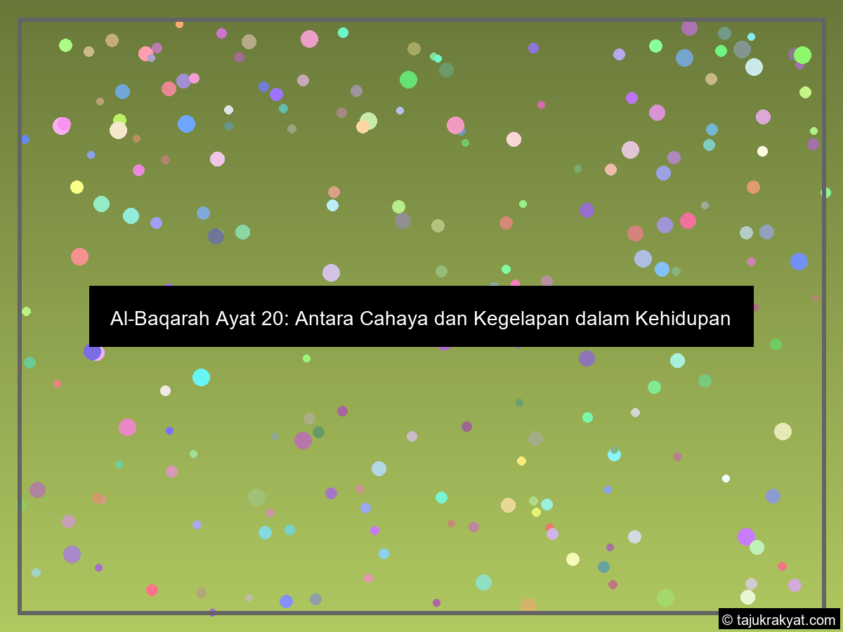 Al-Baqarah Ayat 20: Antara Cahaya dan Kegelapan dalam Kehidupan