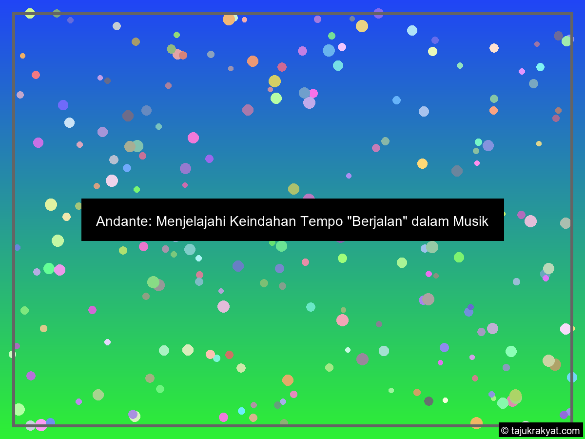 Andante: Menjelajahi Keindahan Tempo "Berjalan" dalam Musik