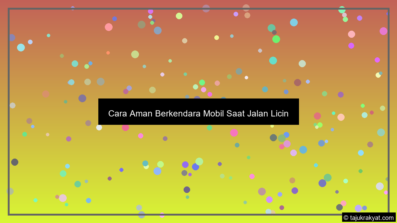 Cara Aman Berkendara Mobil Saat Jalan Licin
