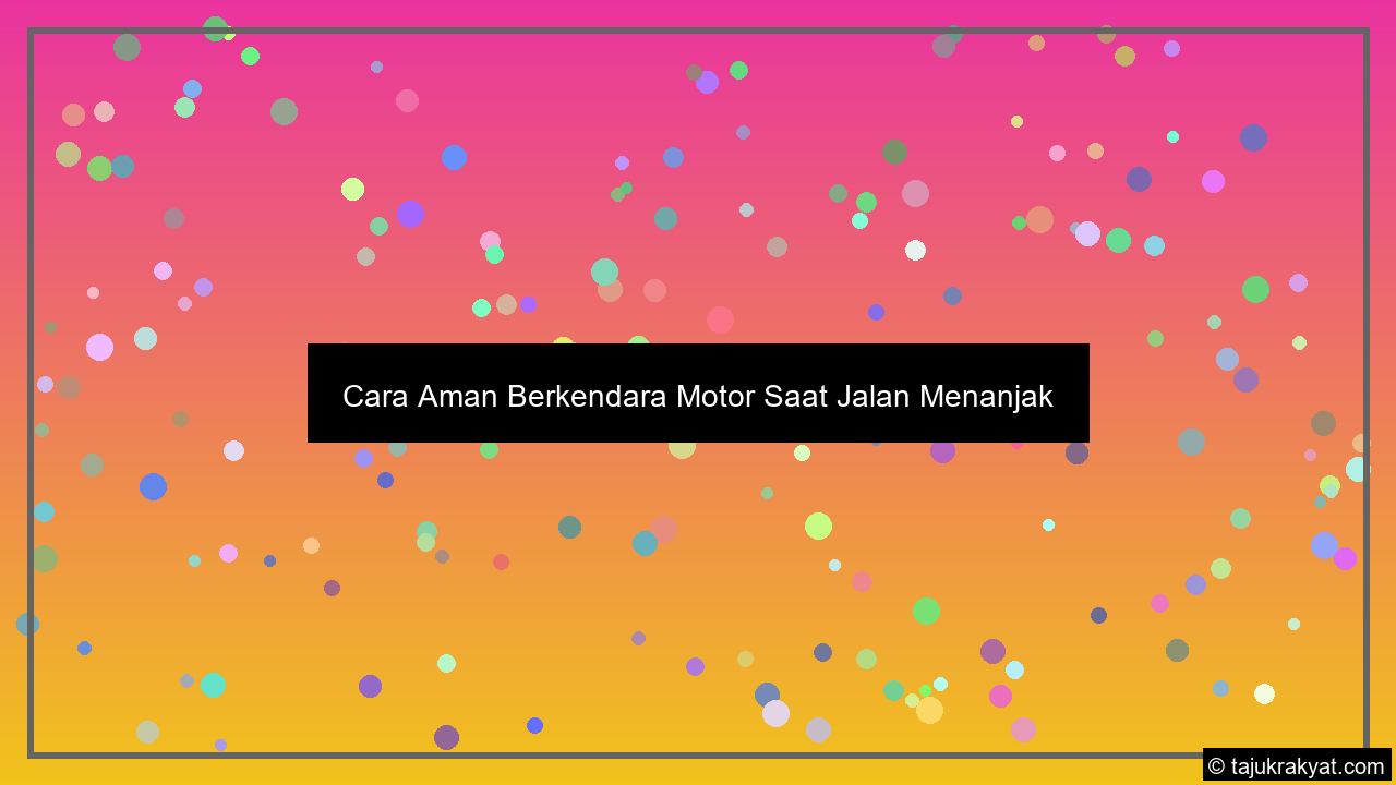 Cara Aman Berkendara Motor Saat Jalan Menanjak