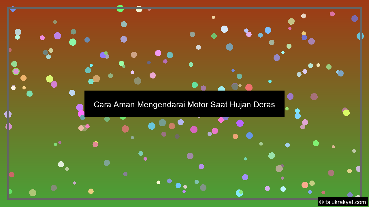 Cara Aman Mengendarai Motor Saat Hujan Deras