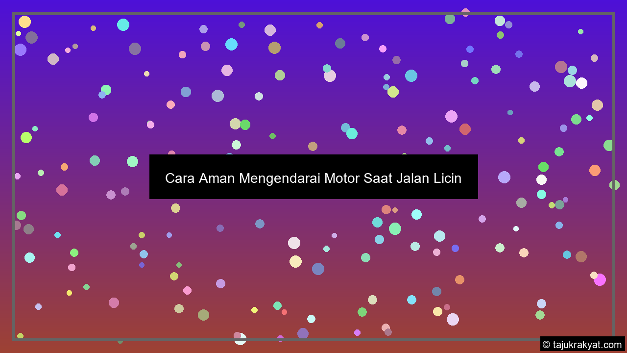 Cara Aman Mengendarai Motor Saat Jalan Licin