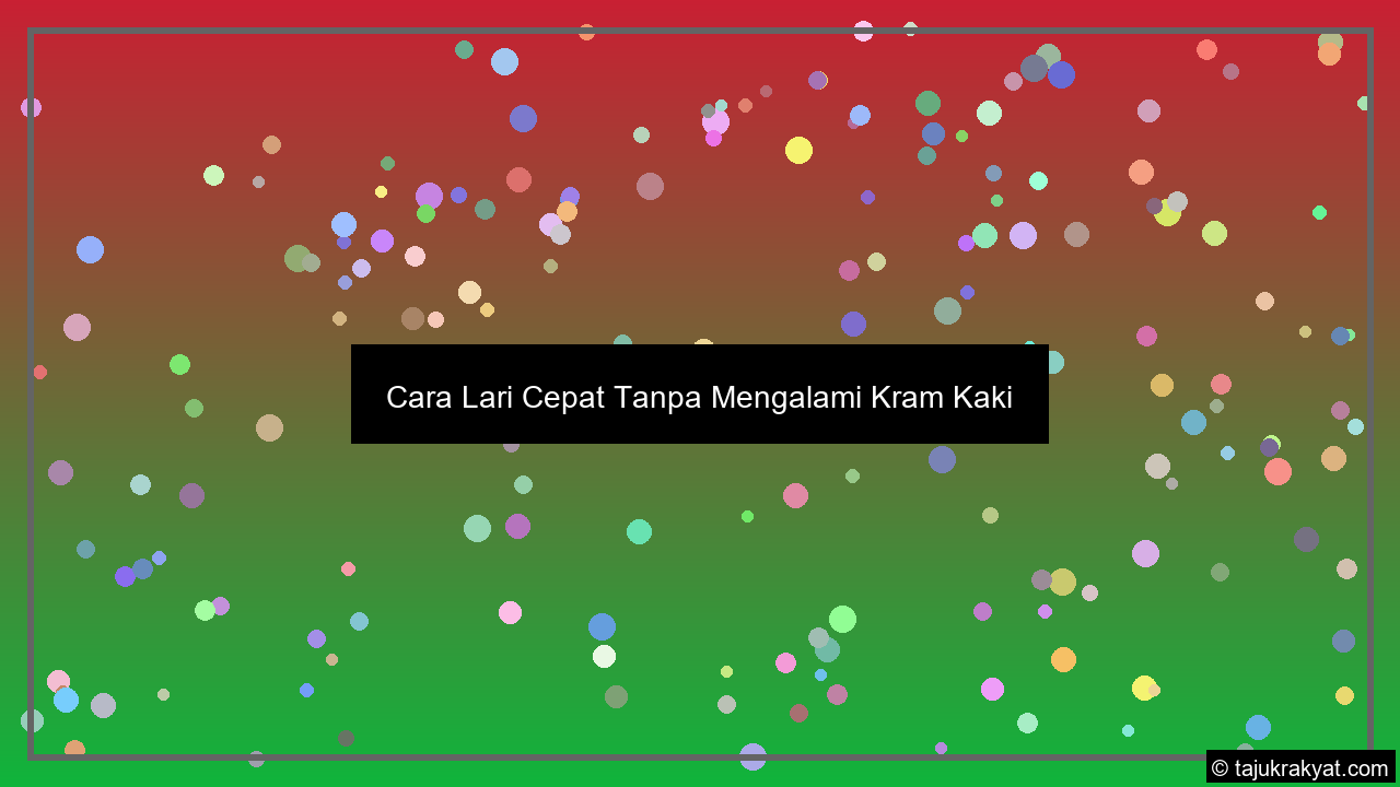 Cara Lari Cepat Tanpa Mengalami Kram Kaki