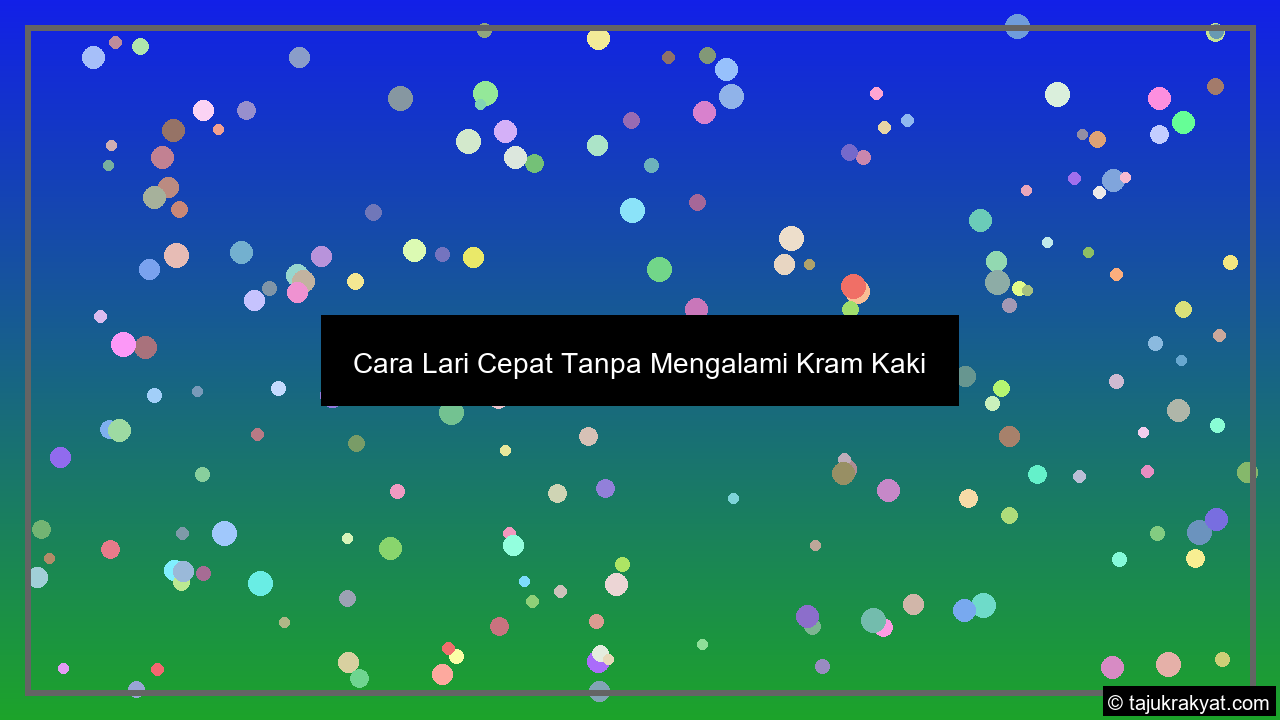 Cara Lari Cepat Tanpa Mengalami Kram Kaki