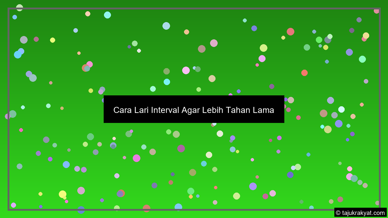 Cara Lari Interval Agar Lebih Tahan Lama
