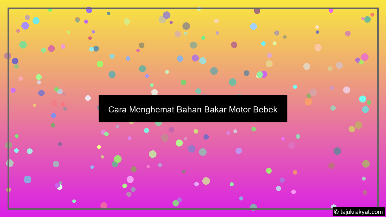 Cara Menghemat Bahan Bakar Motor Bebek