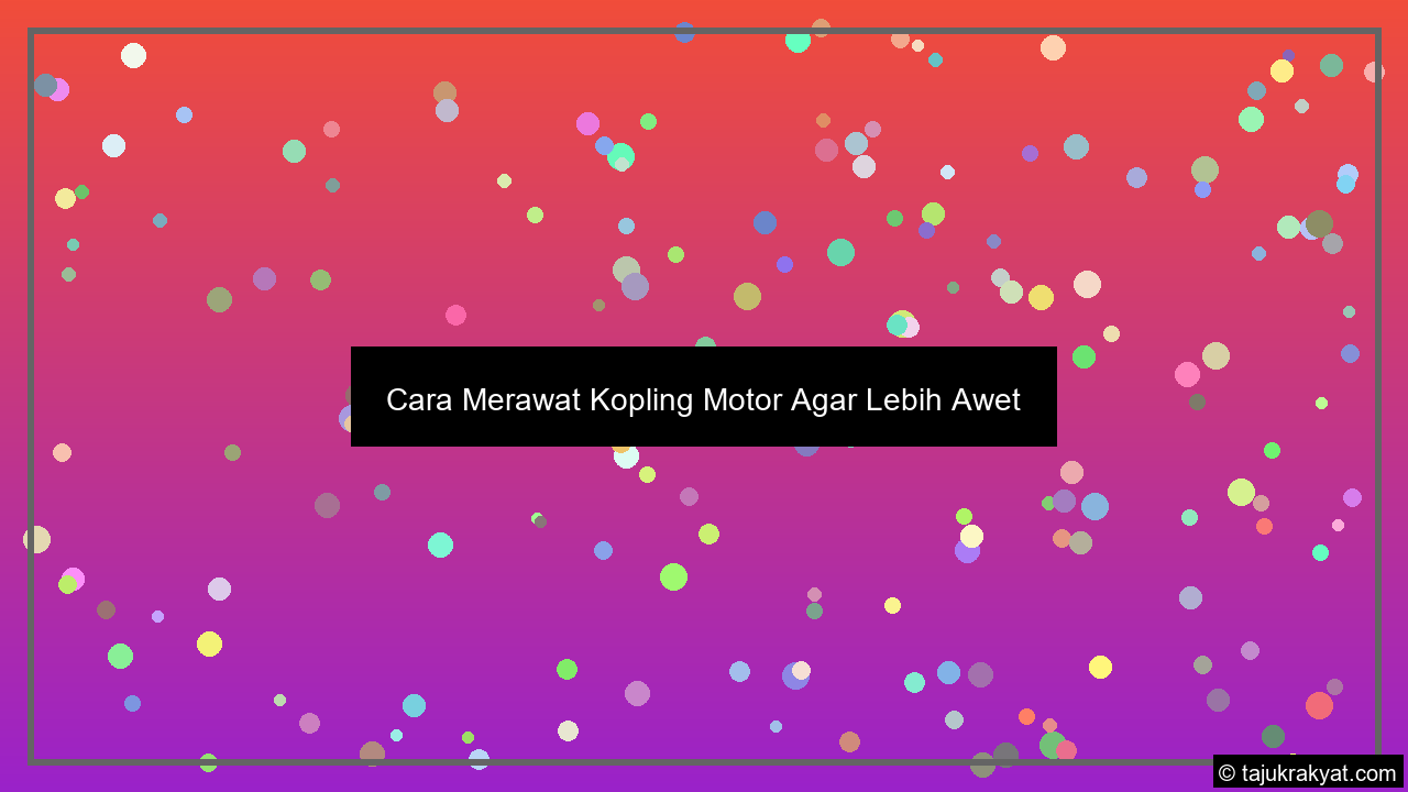 Cara Merawat Kopling Motor Agar Lebih Awet