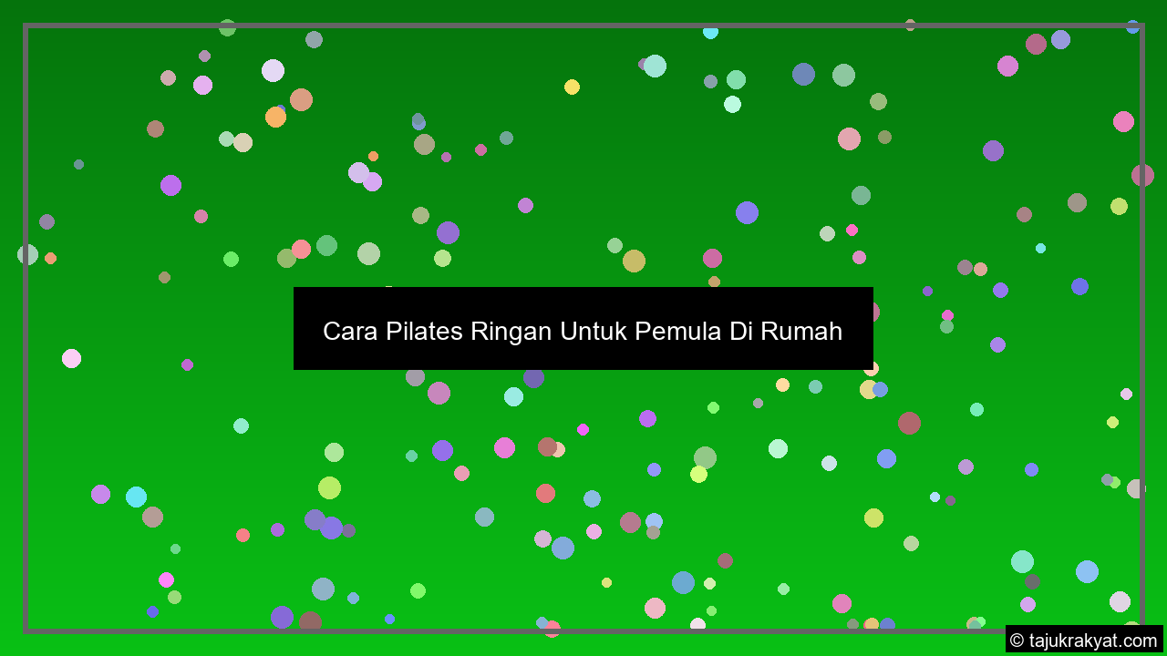 Cara Pilates Ringan Untuk Pemula Di Rumah