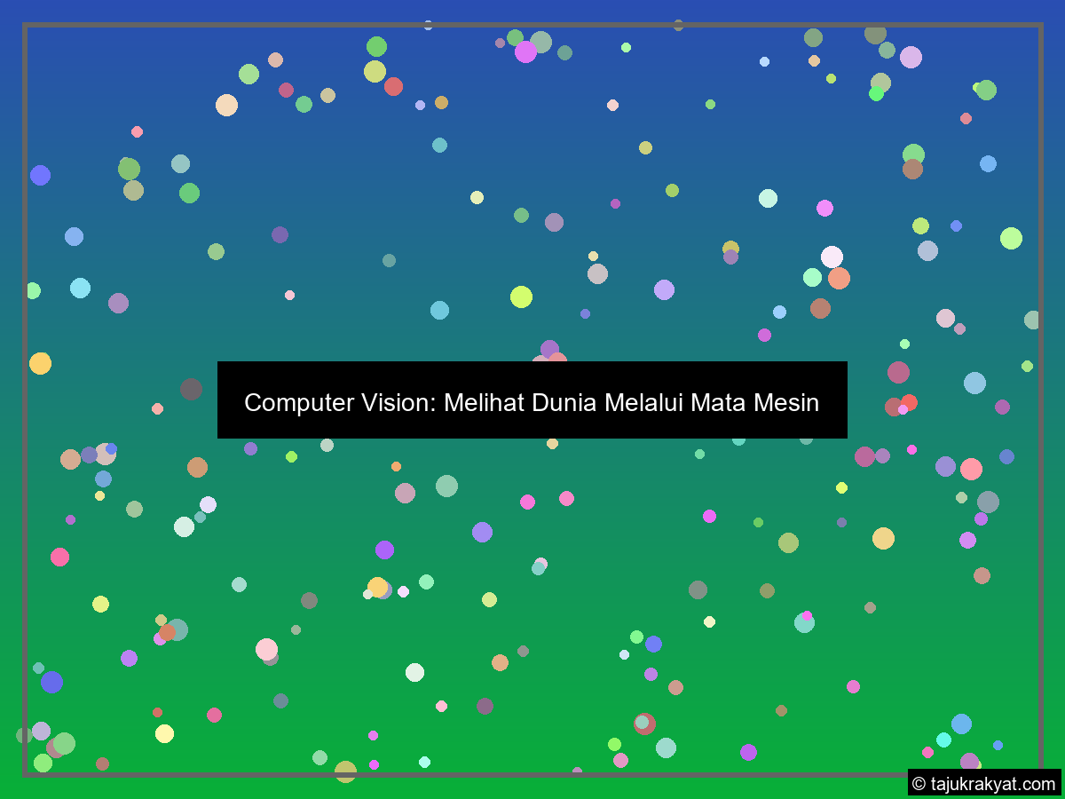 Computer Vision: Melihat Dunia Melalui Mata Mesin