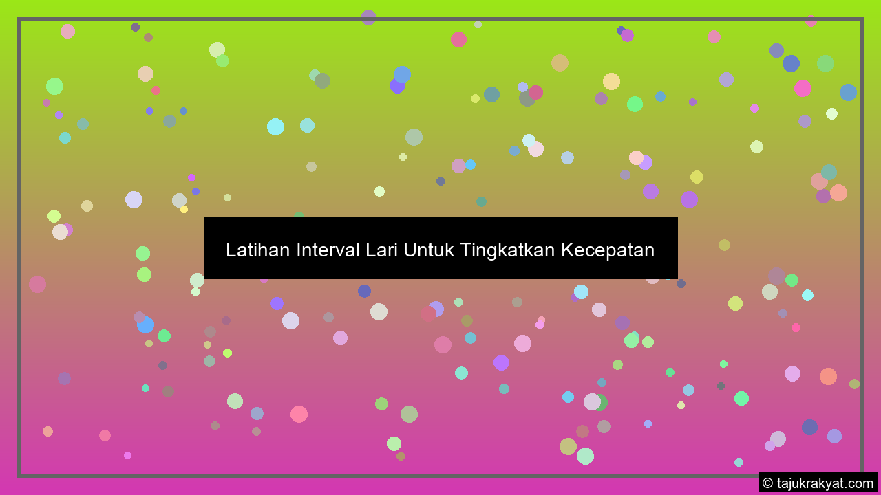 Latihan Interval Lari Untuk Tingkatkan Kecepatan