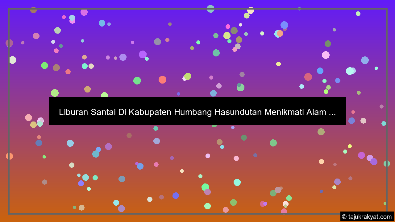 Liburan Santai Di Kabupaten Humbang Hasundutan Menikmati Alam ...
