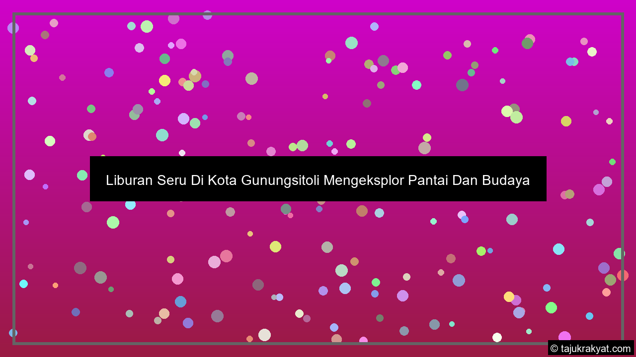 Liburan Seru Di Kota Gunungsitoli Mengeksplor Pantai Dan Budaya