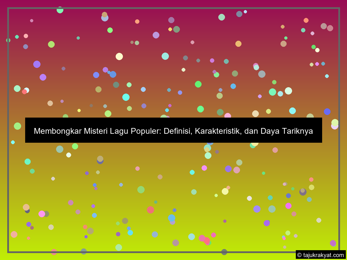 Membongkar Misteri Lagu Populer: Definisi, Karakteristik, dan Daya Tariknya