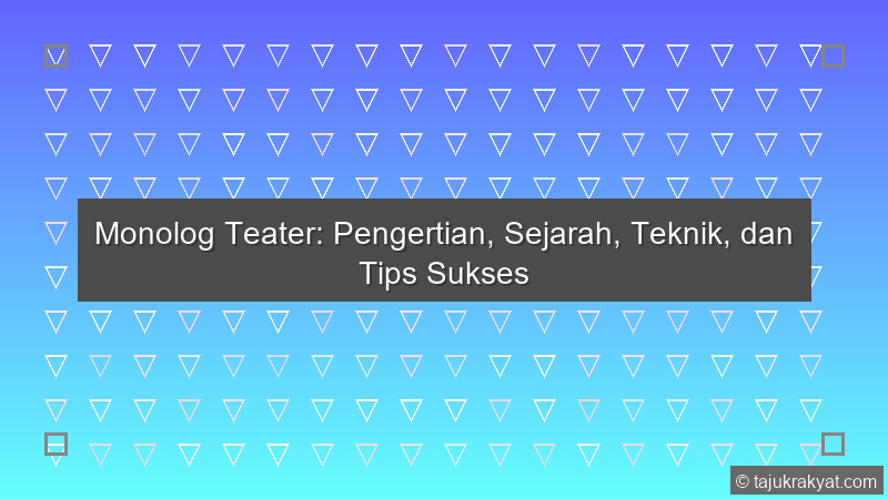 Monolog Teater: Pengertian, Sejarah, Teknik, dan Tips Sukses