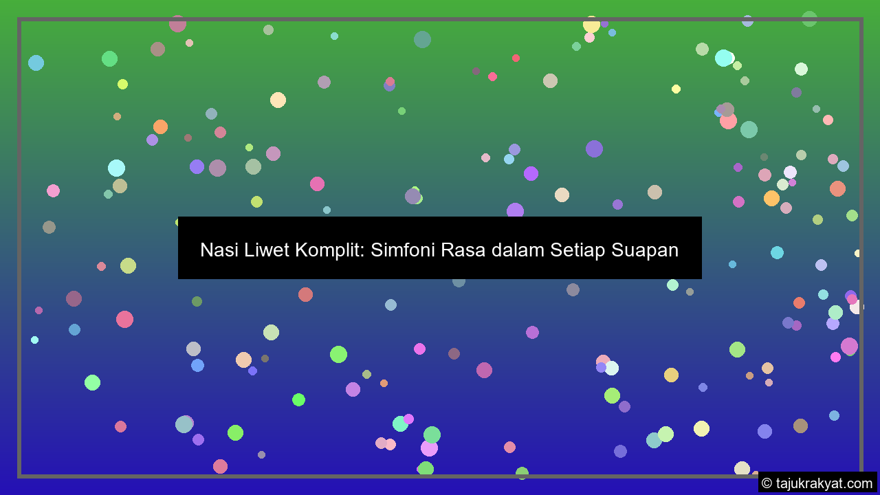 Nasi Liwet Komplit: Simfoni Rasa dalam Setiap Suapan
