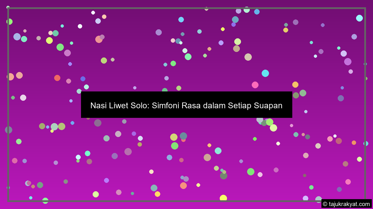 Nasi Liwet Solo: Simfoni Rasa dalam Setiap Suapan