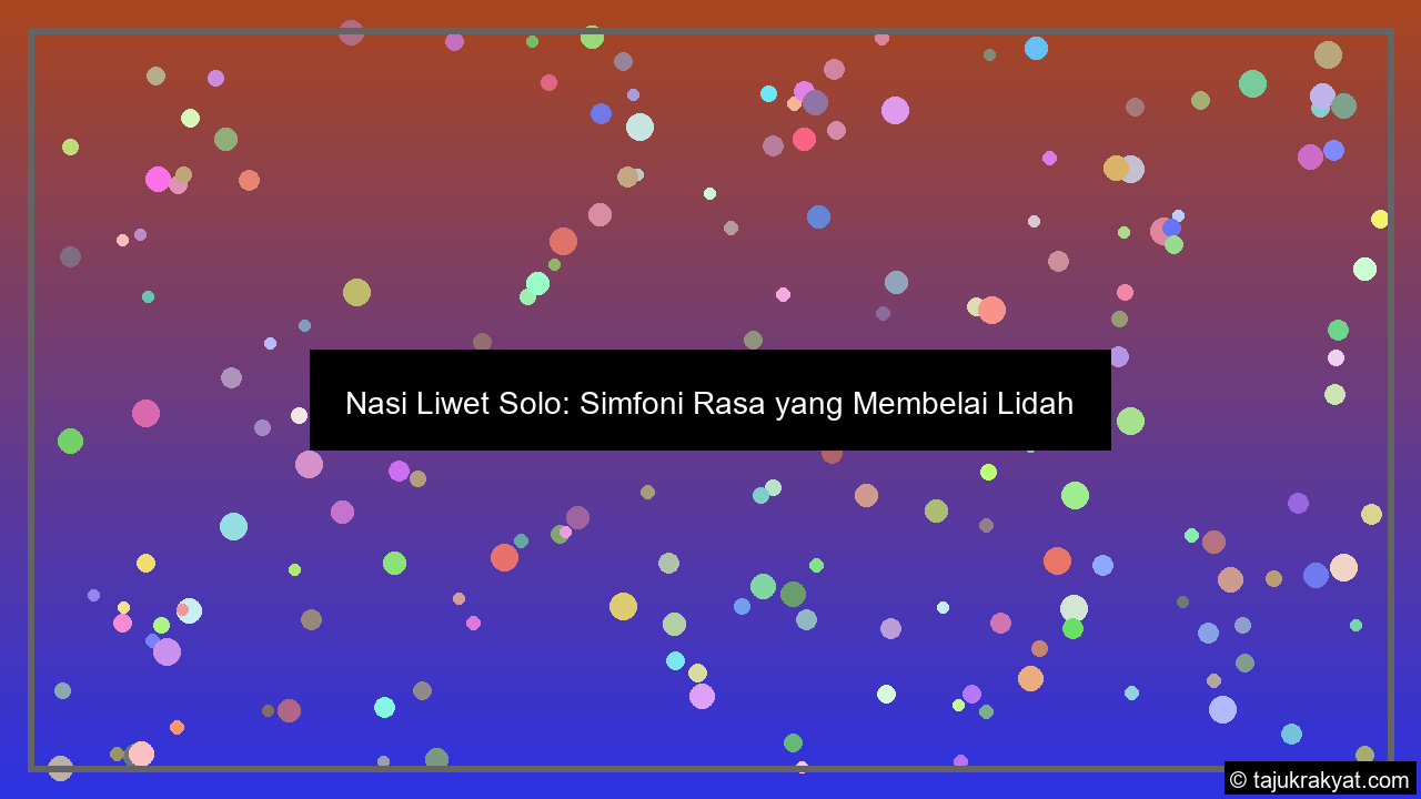 Nasi Liwet Solo: Simfoni Rasa yang Membelai Lidah