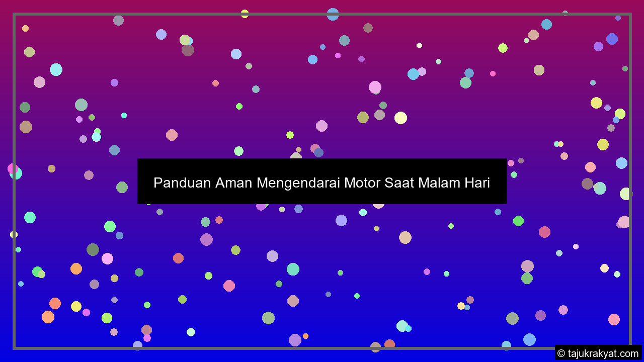 Panduan Aman Mengendarai Motor Saat Malam Hari