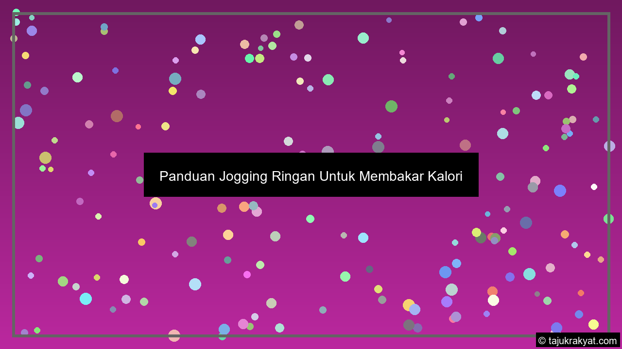 Panduan Jogging Ringan Untuk Membakar Kalori