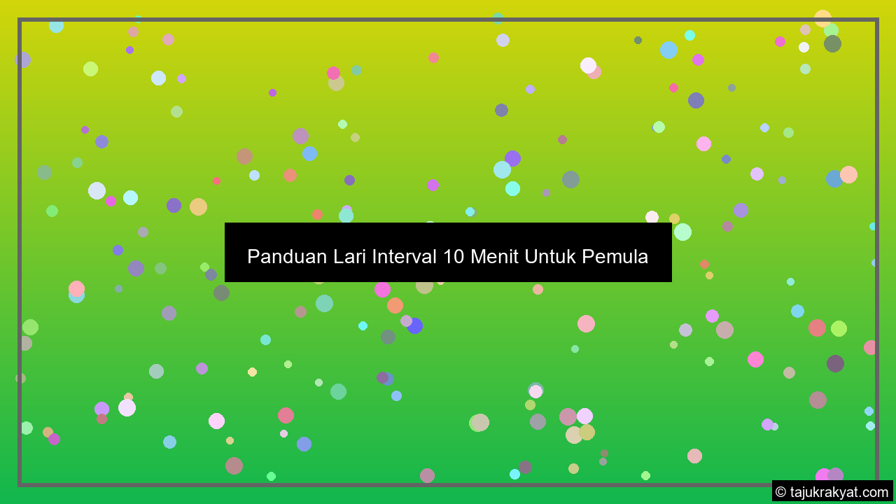 Panduan Lari Interval 10 Menit Untuk Pemula