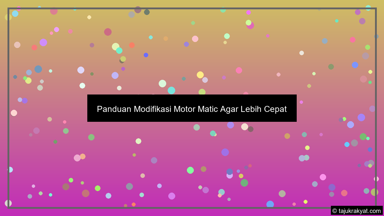 Panduan Modifikasi Motor Matic Agar Lebih Cepat