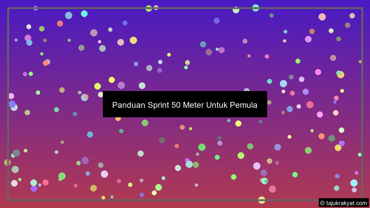 Panduan Sprint 50 Meter Untuk Pemula