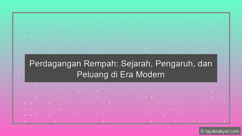 Perdagangan Rempah: Sejarah, Pengaruh, dan Peluang di Era Modern