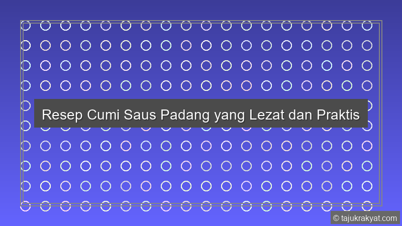 Resep Cumi Saus Padang yang Lezat dan Praktis