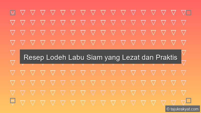 Resep Lodeh Labu Siam yang Lezat dan Praktis