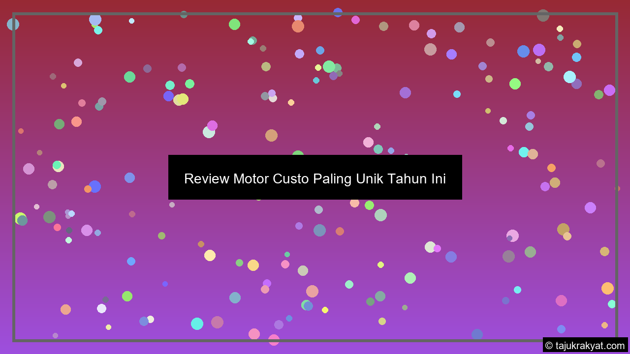 Review Motor Custo Paling Unik Tahun Ini