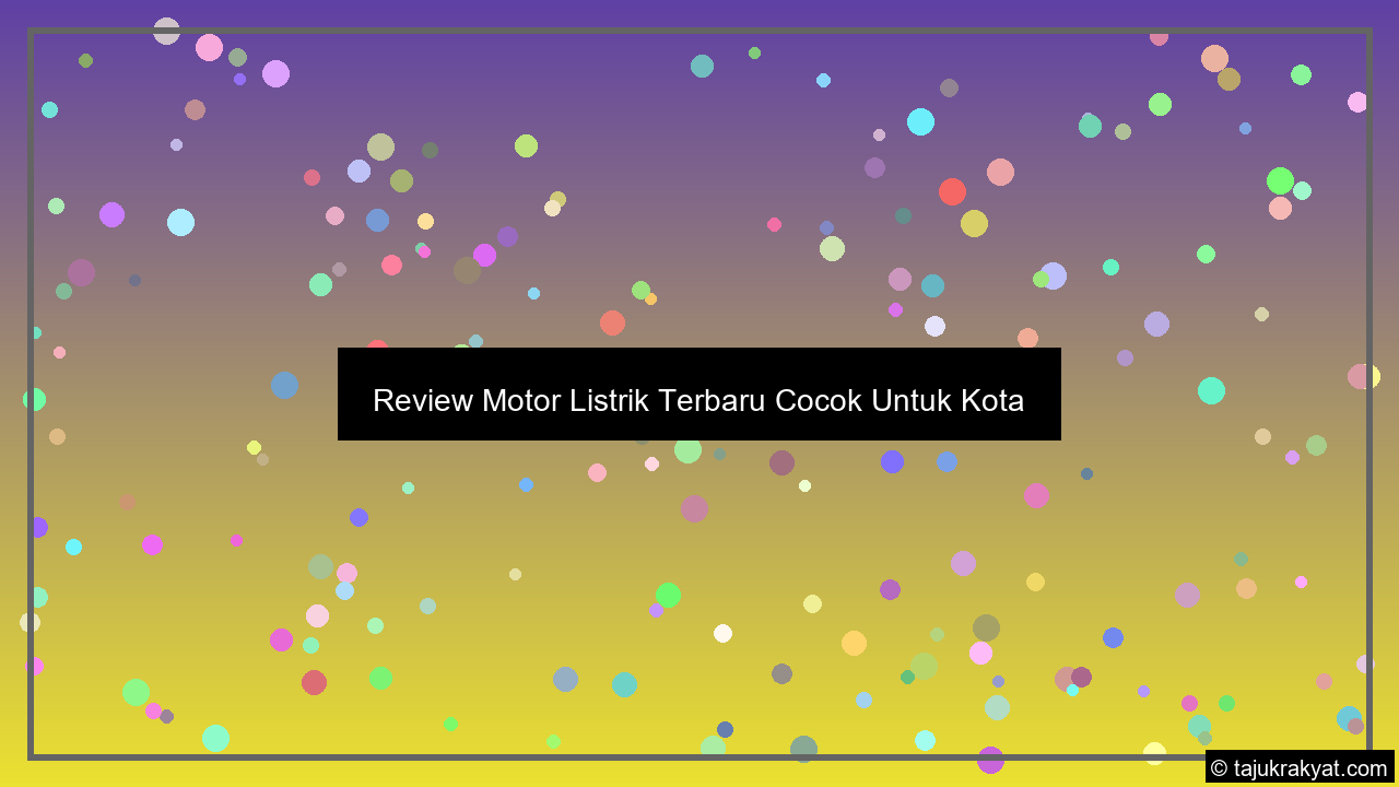 Review Motor Listrik Terbaru Cocok Untuk Kota