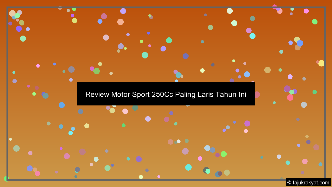 Review Motor Sport 250Cc Paling Laris Tahun Ini