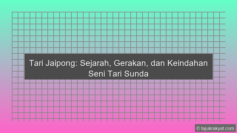 Tari Jaipong: Sejarah, Gerakan, dan Keindahan Seni Tari Sunda