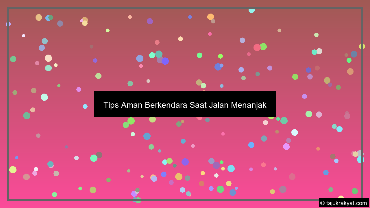 Tips Aman Berkendara Saat Jalan Menanjak