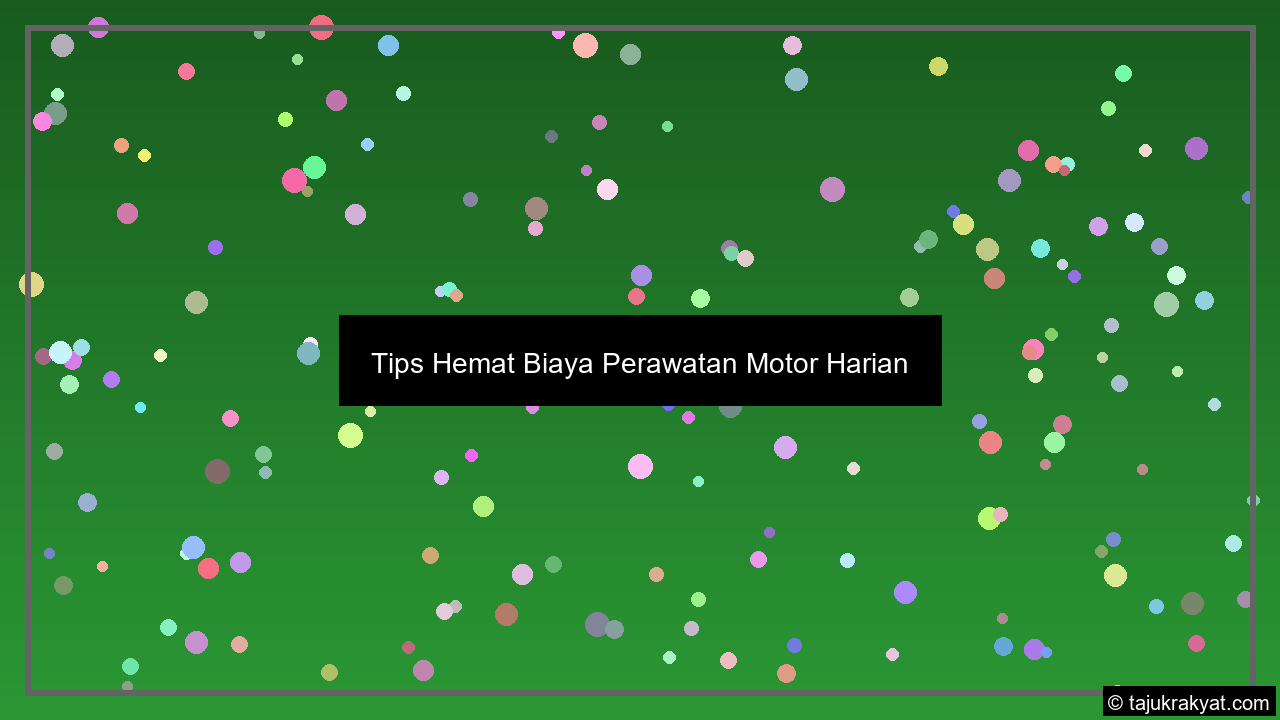 Tips Hemat Biaya Perawatan Motor Harian