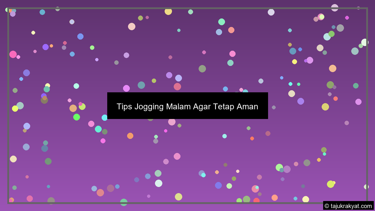 Tips Jogging Malam Agar Tetap Aman