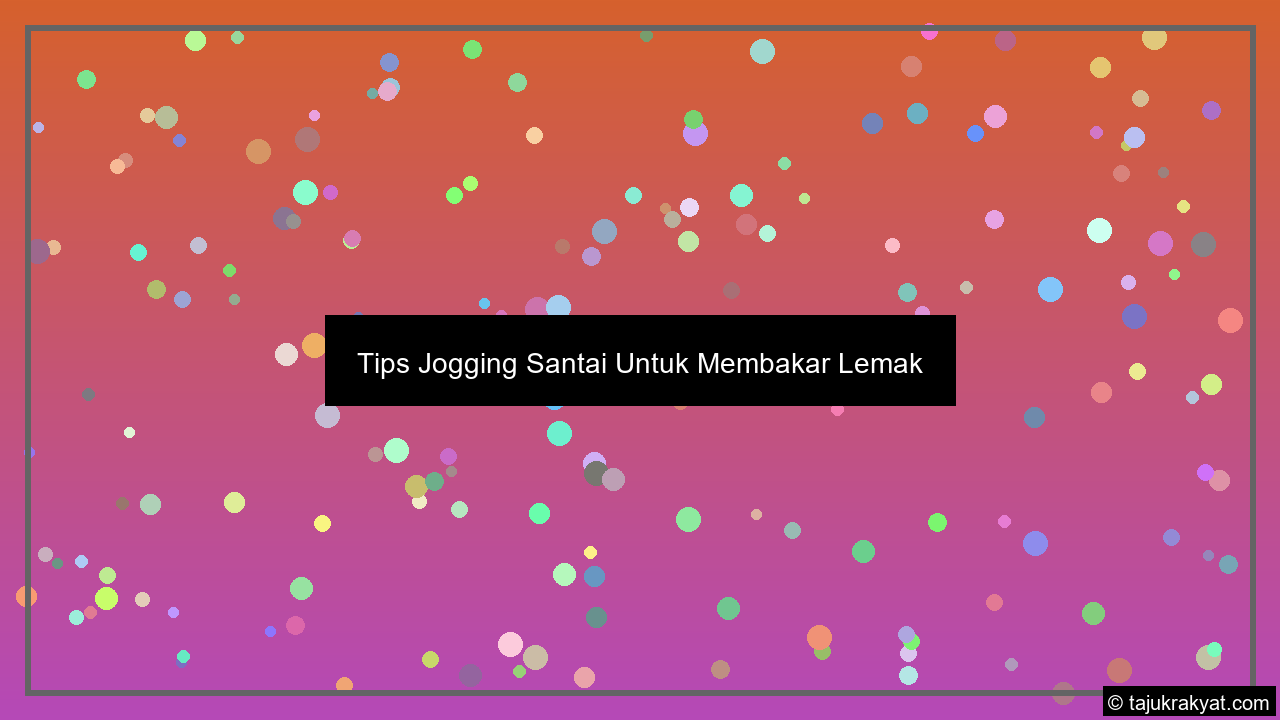 Tips Jogging Santai Untuk Membakar Lemak