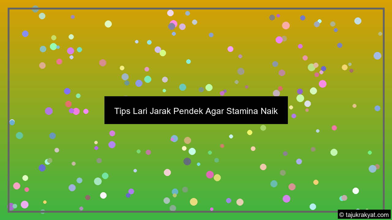 Tips Lari Jarak Pendek Agar Stamina Naik