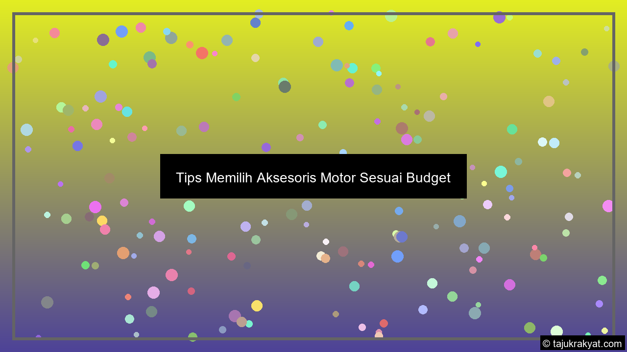 Tips Memilih Aksesoris Motor Sesuai Budget