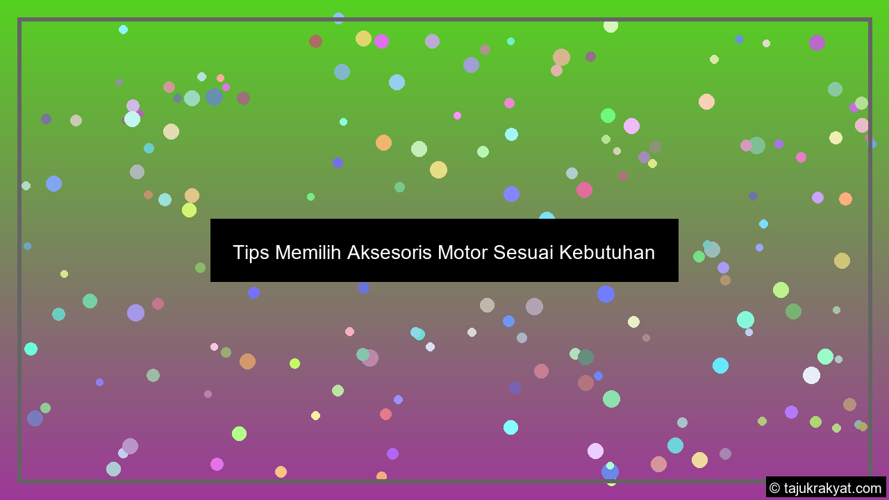 Tips Memilih Aksesoris Motor Sesuai Kebutuhan