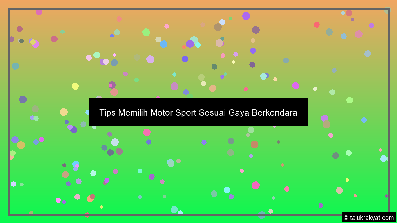 Tips Memilih Motor Sport Sesuai Gaya Berkendara