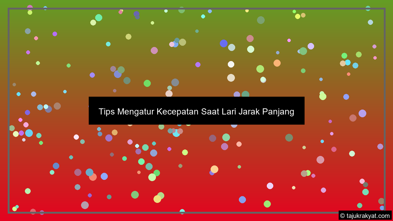 Tips Mengatur Kecepatan Saat Lari Jarak Panjang