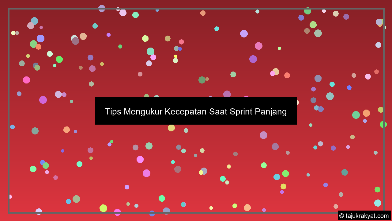 Tips Mengukur Kecepatan Saat Sprint Panjang