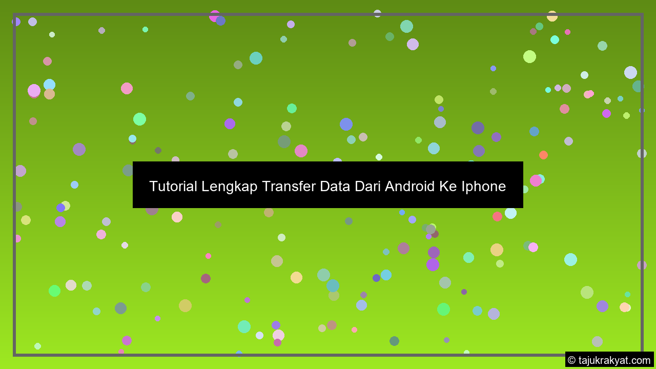 Tutorial Lengkap Transfer Data Dari Android Ke Iphone