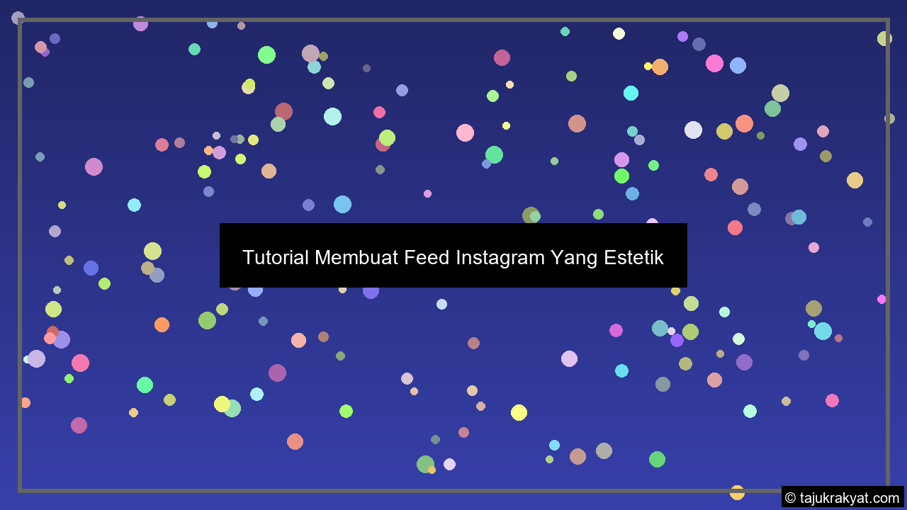 Tutorial Membuat Feed Instagram Yang Estetik