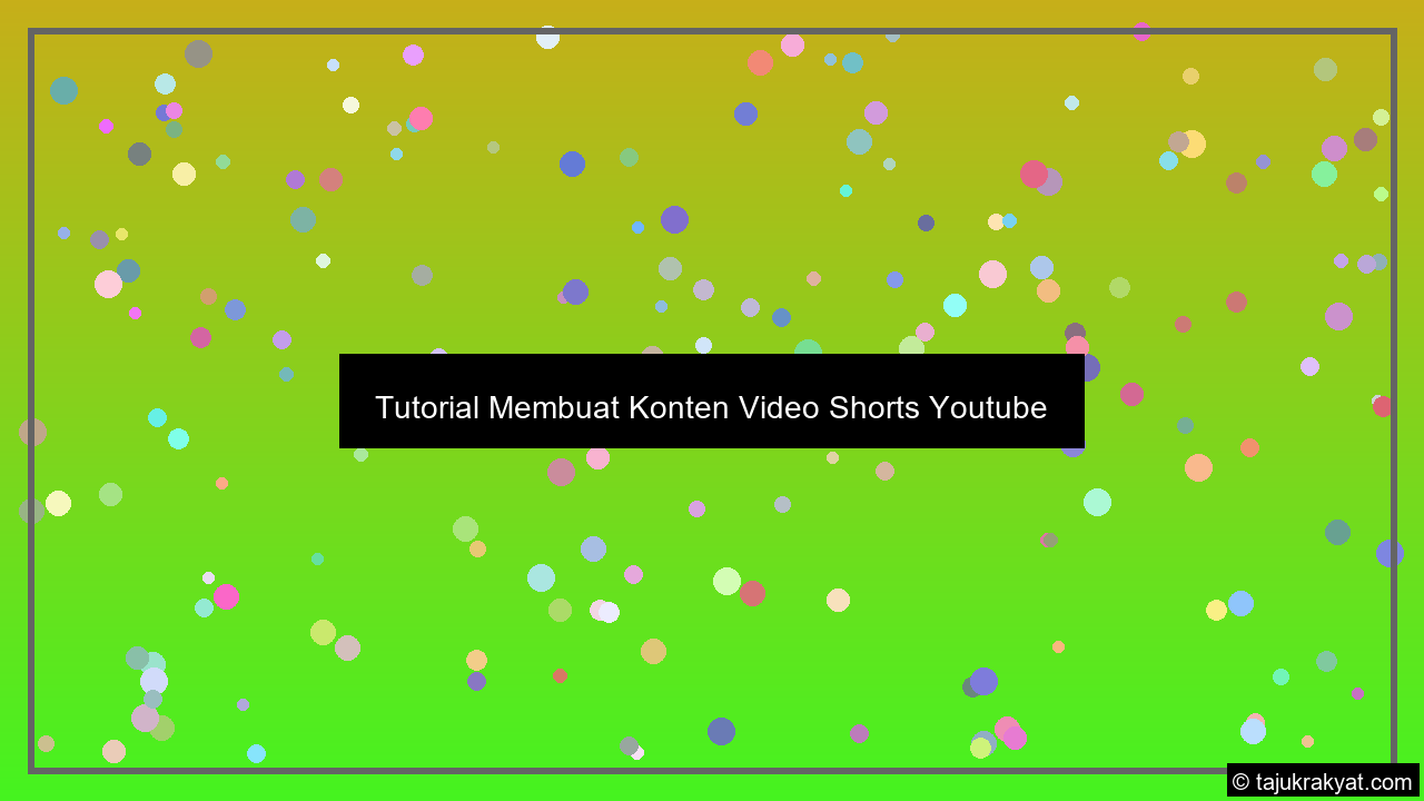 Tutorial Membuat Konten Video Shorts Youtube