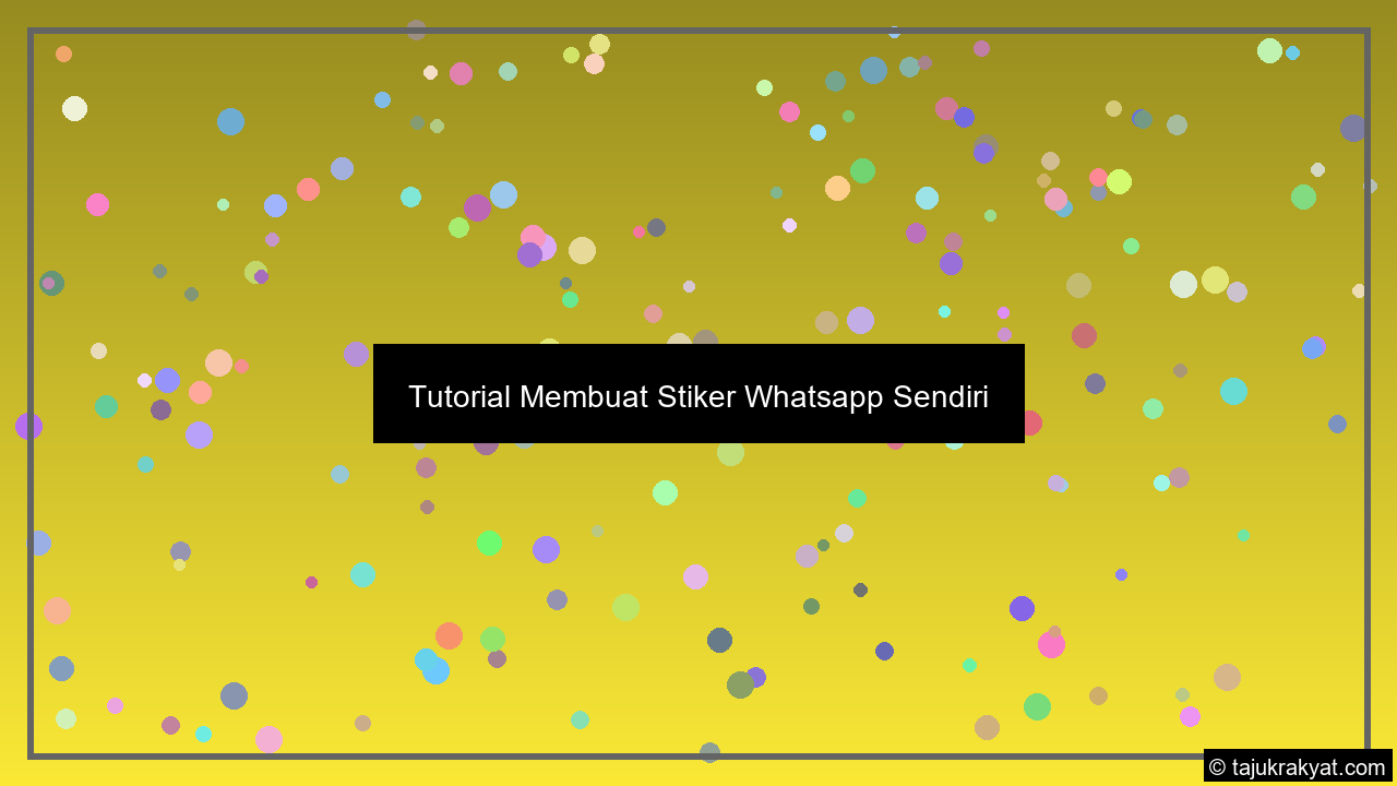 Tutorial Membuat Stiker Whatsapp Sendiri