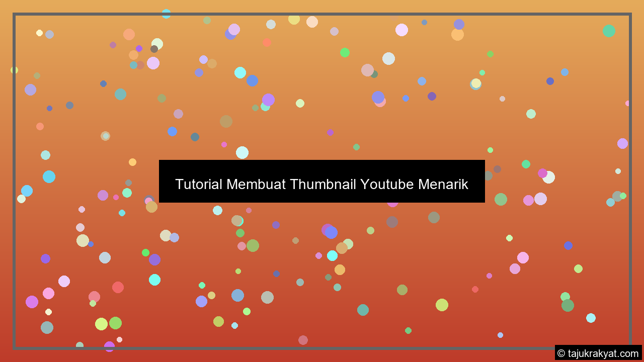 Tutorial Membuat Thumbnail Youtube Menarik
