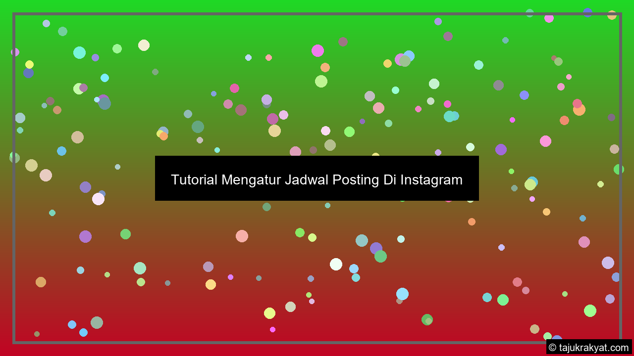 Tutorial Mengatur Jadwal Posting Di Instagram
